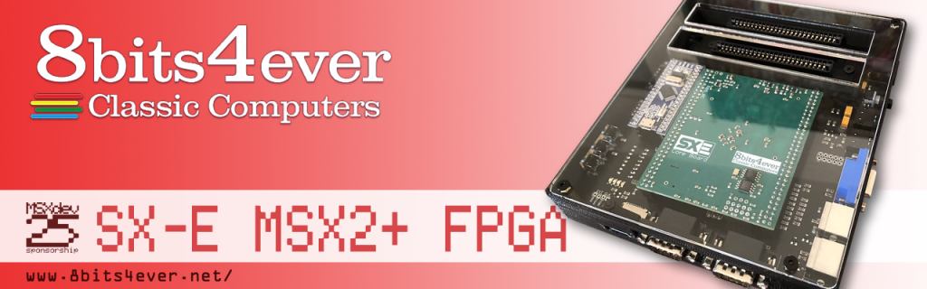 MSXdev25 sponsoring – SX|E MSX2+ FPGA – MSXdev Contest MSXdev25 sponsoring – SX|E MSX2+ FPGA – MSXdev Contest